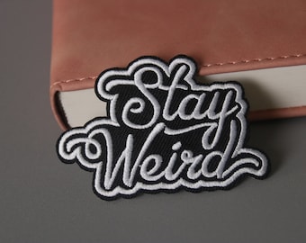 Parche «Stay Weird», parche con palabra, parche termoadhesivo, parche bordado, aplique, parche para chaqueta, parche para mochila