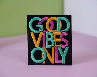 good vibe only patch, iron on patch, embroidered patch, applique, patch for jacket, patch for backpack