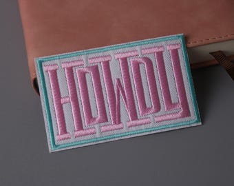 Howdy patch, word patch, iron on patch, embroidered patch, applique, patch for jacket, patch for backpack