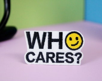 who cares patch, iron on patch, embroidered patch, applique, patch for jacket, patch for backpack