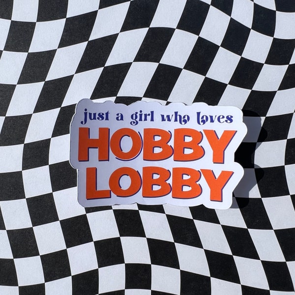 Hobby Lobby Sticker, Hobby Lobby Lover Sticker, Craft Sticker, Crafty Girl Sticker, Craft Lover Sticker, Artsy Girl Sticker