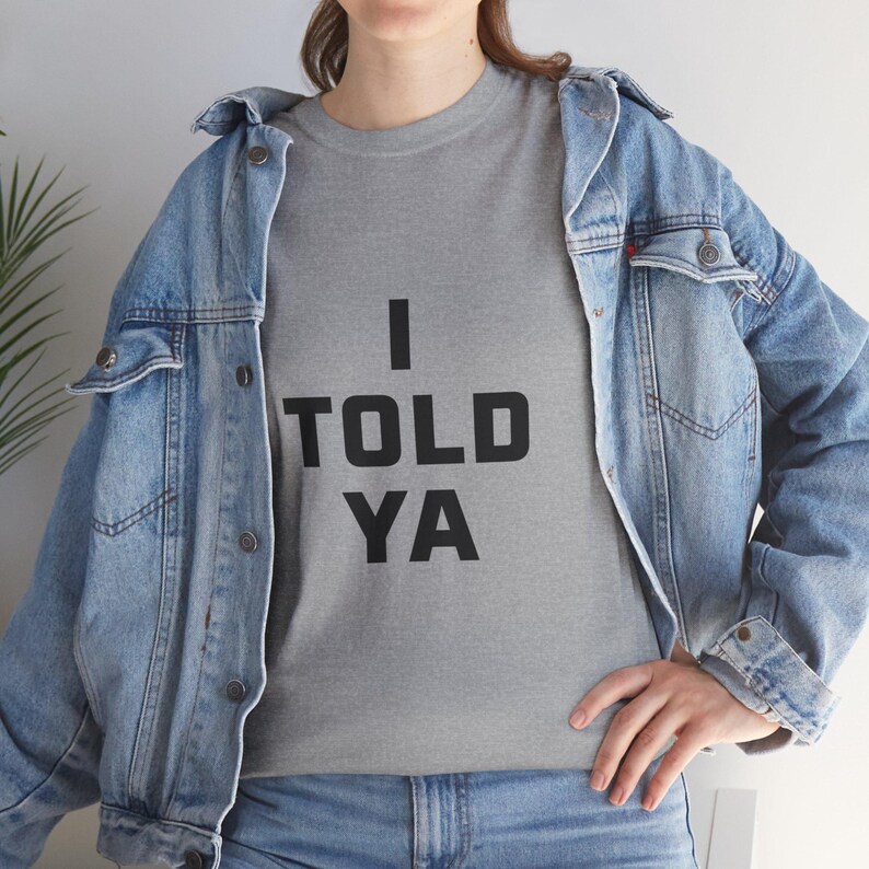 I Told Ya Shirt, as worn by Zendaya and JFK Jr., I Told Ya T-Shirt, I Told Ya Unisex Shirt image 8