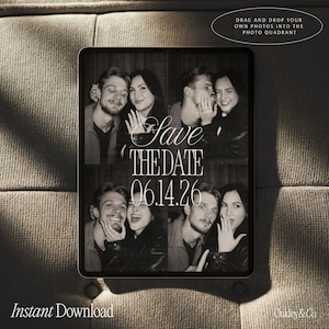 May include: A digital template for a Save the Date announcement featuring a four-panel photo booth layout in black and white. The text reads Save THE DATE 06.14.26. An oval graphic at the top right includes the text DRAG AND DROP YOUR OWN PHOTOS INTO THE PHOTO QUADRANT.