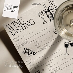 May include: A cream-colored wine tasting score card featuring black line art illustrations of wine bottles, glasses, and grapes. The text includes "WINE TASTING," "INSTANT DOWNLOAD," "SIP, SIP, HOORAY! Print and play," and "Oakley&Co." with numbered scoring sections.