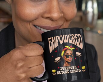 Black Women Empowerment Mug, Strength Beyond Limits Mug, Motivational Inspirational Coffee Cup Gift, Black History Month Gift, Feminist Mug