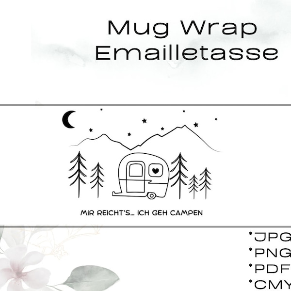 Template enamel cup, Camperlife, I've had enough, I'm going camping, coffee cup, sublimation, mug wrap