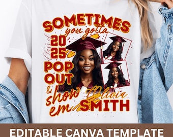 May include: White t-shirt with red and gold text that reads "Sometimes you gotta pop out & show 'em SMITH". The text is surrounded by a red and gold splattered paint design. There are two photos of a woman in a graduation cap and gown. The text "20 25" is above the photos.