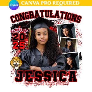 May include: A red and black graduation design with the text "Congratulations Class of 2025" and a lion mascot. The design also features a photo of a young woman in a graduation cap and gown. The text "Jessica New York High School" is at the bottom of the design.