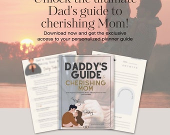 Daddy's Guide to cherishing Mom (with daily, weekly, and monthly planner)