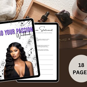 May include: A digital workbook titled "Find Your Passion Workbook" with a black and white splatter design. The cover features a photo of a woman with long, dark hair. The workbook is open to a page titled "Passion Statement" with a list of prompts. The text "18 Pages" is displayed in a circle.