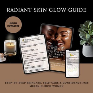 May include: An advertisement for a digital download titled "Radiant Skin Glow Guide" with the text "Step-by-step skincare, self-care & confidence for melanin-rich women." The image includes a candle, coffee, a tablet, a phone, and a potted plant.