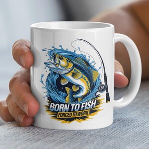 Born to Fish Forced to Work Mug, Fishing Lovers Gift, Angler Coffee Cup, Funny Fishing Mug, Fisherman&#39;s Coffee Mug, Unique Gift Idea