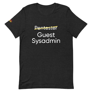 Pentester Guest Sysadmin shirt / Ethical Hacker Gift For Him Her / Cybersecurity Shirt / Pen Tester Gift / Computer Hacking / Computer Shirt