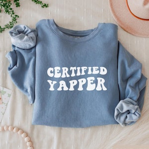 Certified Yapper Sweater, Vintage Retro Sweatshirt, Cute Funny Sweatshirt, Gifts for Women, Born to Yap Sweater, Comfort Colors Sweatshirt