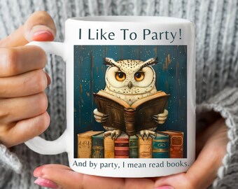I Like to Party and Read Books, 11oz Ceramic Mug, Gift for Book Lover, Book Mug, Reading Mug,Whimsical Book Mug,Book Lover Mug,Librarian Mug