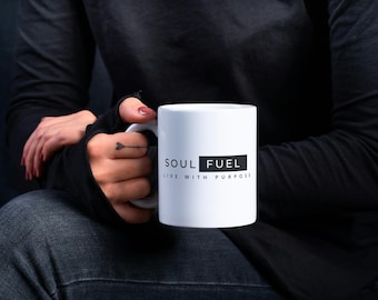 Soul Fuel Coffee Cup, Live With Purpose Mug