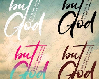 4 Designs But God Png, But God Svg, But God Shirt Svg, Created with a Purpose Svg, Christian Svg, Religious Svg, Faith Svg, Bible Verse Svg