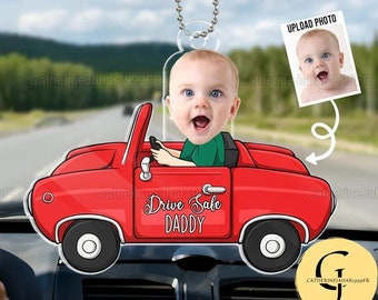 Baby Drive Safe Daddy Auto Ornament, benutzerdefinierte Foto Drive Safe Auto Verzierung, Auto hängende Verzierung, Auto-Innendekoration, Geburtstagsgeschenk