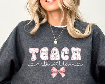 Personalisiertes Teach Sweatshirt mit Coquette Design, Benutzerdefinierte Lehrer Geschenk, Lehrer Wertschätzung Geschenk, Mathe Lehrer, Tanz, Kunst, Musiklehrer
