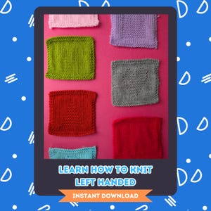 May include: A collection of colorful knitted squares in pink, green, purple, gray, red, and blue arranged on a pink background. The image includes text that reads "LEARN HOW TO KNIT LEFT HANDED" and "INSTANT DOWNLOAD".