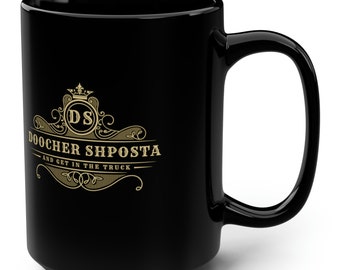 Black Mug, 15oz "Doocher Shposta" -Well, you're not getting paid to think... - | Sarcasm | Dark Humor |