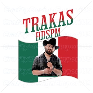 Trakas HDSPM PNG,Luis R Conriquez Mexico Flag,Shirt Design,Sticker Design,High Quality,Transparent PNG,Digital Download