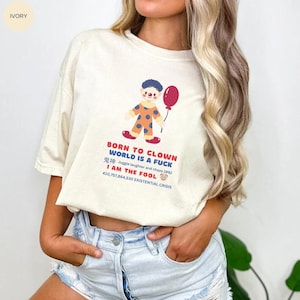 Clowncore Clothing | Comfort Colors Funny Shirt Clown Shirt Clowncore Shirt Funny Meme Shirt Meme Funny Gift For Him Circus Shirt Cute Clown