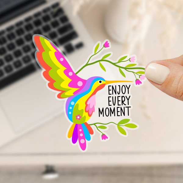 Colorful Hummingbird Sticker Enjoy Every Moment Waterproof Vinyl Decal Motivational Bird Sticker Reminder Sticker Pack Gift For Friend