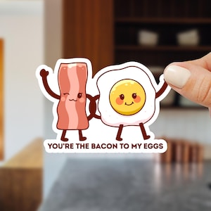 Cute Bacon Egg Sticker You&#39;re The Bacon To My Eggs Food Pun Kawaii Couple Gift Funny Kitchen Decor Cooking Gift Foodie Love Relationship