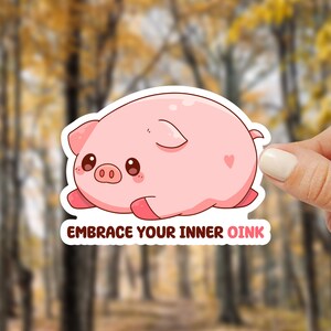 Embrace Your Inner Oink Sticker Cute Pig Decal Self Love Kawaii Animal Laptop Sticker Pink Pastel Vinyl Decal Self Acceptance Gift Heart