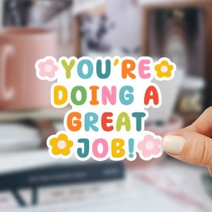 You're Doing A Great Job Sticker,  Reminder Sticker, Mental Health Matters Stickers for Laptop, Water Bottles, Journals, Quote Vinyl Decals