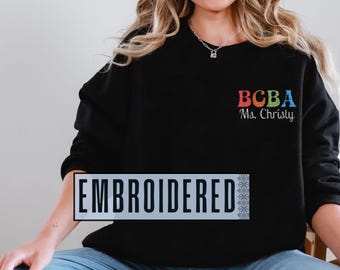 Custom BCBA Embroidered Sweatshirt BCBA Gift Behavior Analyst Crewneck Autism Teacher BCBA Graduation Gift Neurodiversity Therapist Sweater