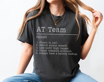 AT Team Assistive Technology Comfort Colors Shirt Neurodiversity Teacher Gift Special Education Awareness AAC Grad Gift Inclusion asd COTA