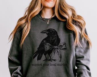 Support Your Local Murder Comfort Colors Sweatshirt, Crow Raven Crewneck, Crowcore Gift, Sweater for Crow Lover