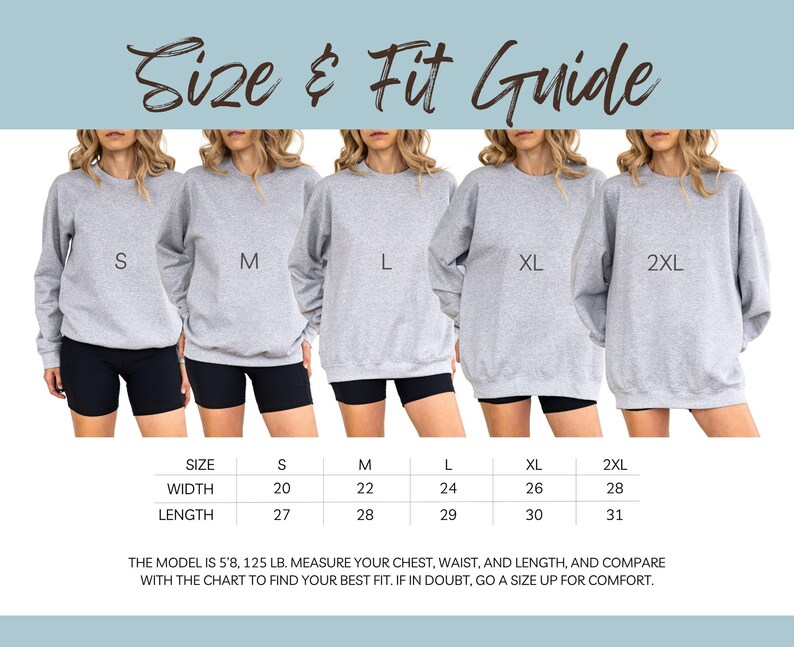 May include: A size and fit guide for a gray sweatshirt. The guide shows five models wearing the sweatshirt in sizes S, M, L, XL, and 2XL. The chart below provides measurements for width and length in inches. The text at the top says "Size & Fit Guide".