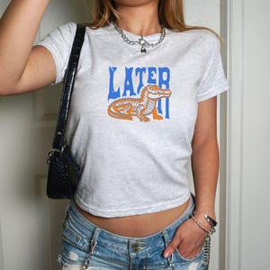 Later Gator 90s Baby Tee Graphic Baby Tee Retro Trendy Alligator Y2K Tee Baby Tees Women Alligator Croptop Gift for Best Friend Florida Tee Ash