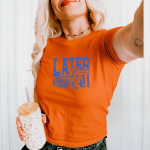 Later Gator 90s Baby Tee Graphic Baby Tee Retro Trendy Alligator Y2K Tee Baby Tees Women Alligator Croptop Gift for Best Friend Florida Tee Orange