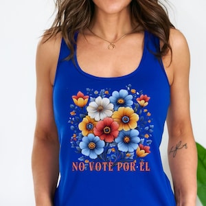 Anti Trump No Voté por El Tank Top Immigration Antiracist Mexican Pride Chinga La Migra Social Activist Migrant Protest Top Political Tee