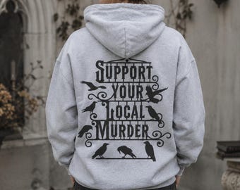 Support Your Local Murder Hoodie, Crow Raven Sweater, Crowcore Gift for Crow Lover Goth