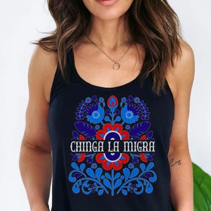 Chinga La Migra Tank Top Immigration Anti Trump Antiracist Mexican Pride La Migra Social Activist Migrant Protest Racerback Political Tee