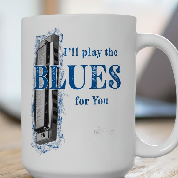 Large 15oz mug gift for harp harmonica player musician husband dad son coffee cup beverage I will play the blues for you