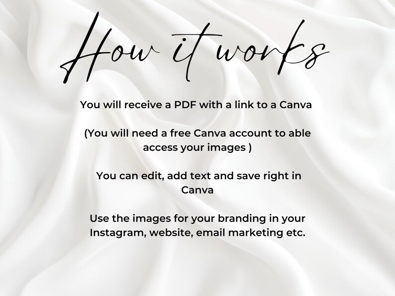 May include: Text on a white background explaining how to use a Canva template. You will receive a PDF with a link to a Canva template. You will need a free Canva account to access your images. You can edit, add text and save right in Canva. Use the images for your branding in your Instagram, website, email marketing etc.