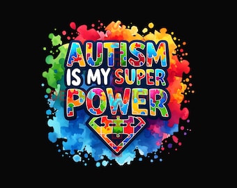 Autism is My Superpower Png, Autism Puzzle, Autism Superhero Boy And Girl, Autism Puzzle Pieces, Autism Mom Png, Autism Shirt Sublimation