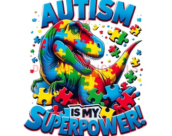 Autism Dinosaur Superhero Png, Autism is My Superpower T Rex Dinosaur Png, Autism Superhero, Autism Awareness Kids Png, Autism Puzzle Pieces