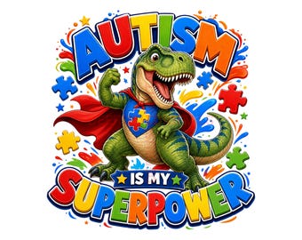 Autism Awareness T-Rex Dinosaur Png Sublimation Design, Autism Is My Superpower Png, Autism Shirt Design, Kids Digital Download