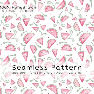 May include: A seamless pattern featuring pink watermelon slices and green leaves on a white background. The text reads 100% HANDDRAWN DIGITAL FILE ONLY, Seamless Pattern, 300 DPI, CHEBONG DIGITALS, and 12X12 IN. This is a digital graphic design.
