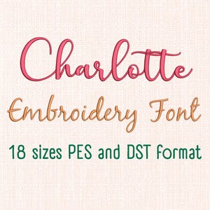 May include: A digital embroidery font design with the name "Charlotte" in a cursive style, in a pink hue. Below, the words "Embroidery Font" are in a gold color. The text "18 sizes PES and DST format" is in green.