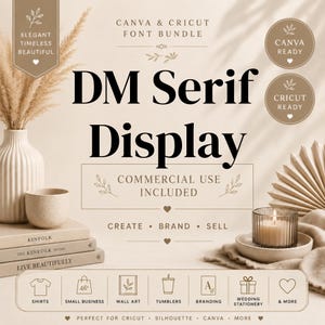 Puede incluir: Un anuncio de paquete de fuentes digitales titulado DM Serif Display, con el texto Canva & Cricut Font Bundle, Commercial Use Included, Create, Brand, Sell. Incluye iconos para camisas, pequeñas empresas, arte mural, vasos, branding y papelería de boda.