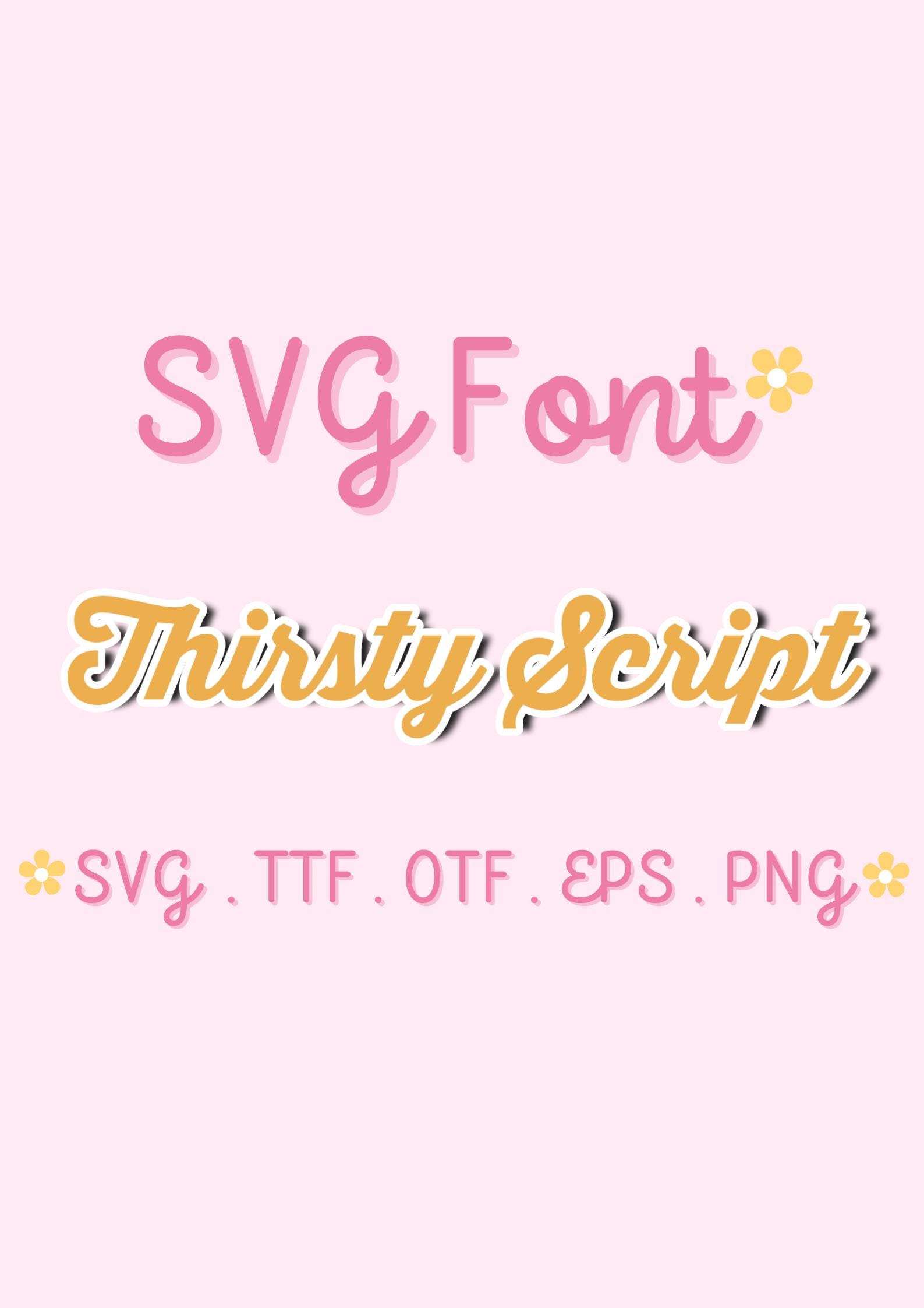 Thirty Script Thirsty Script Font Files,svg Sillhoutte,sans Serif Svg,svg Fonts ...