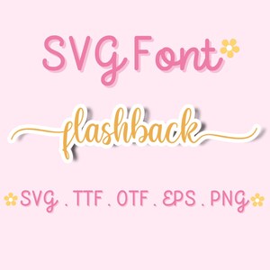 Puede incluir: Un fondo rosa con las palabras "SVG Font" en rosa y "flashback" en dorado. Debajo están los tipos de archivo: SVG, TTF, OTF, EPS y PNG. La imagen tiene un diseño floral.